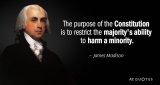Quotation-James-Madison-The-purpose-of-the-Constitution-is-to-restrict-the-majority-66-61-95.jpg