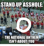 standup-asshole-the-national-anthem-isntabout-you-3446970.png
