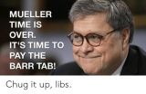 mueller-time-is-over-its-time-to-pay-the-barr-47961537.png