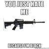 you-just-hate-me-because-im-black.jpg