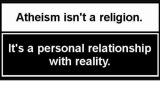 atheism-isnt-a-religion-its-a-personal-relationship-with-reality-26080372.png