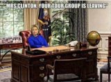 hillary-clinton-oval-office-your-tour-group-is-leaving.jpg